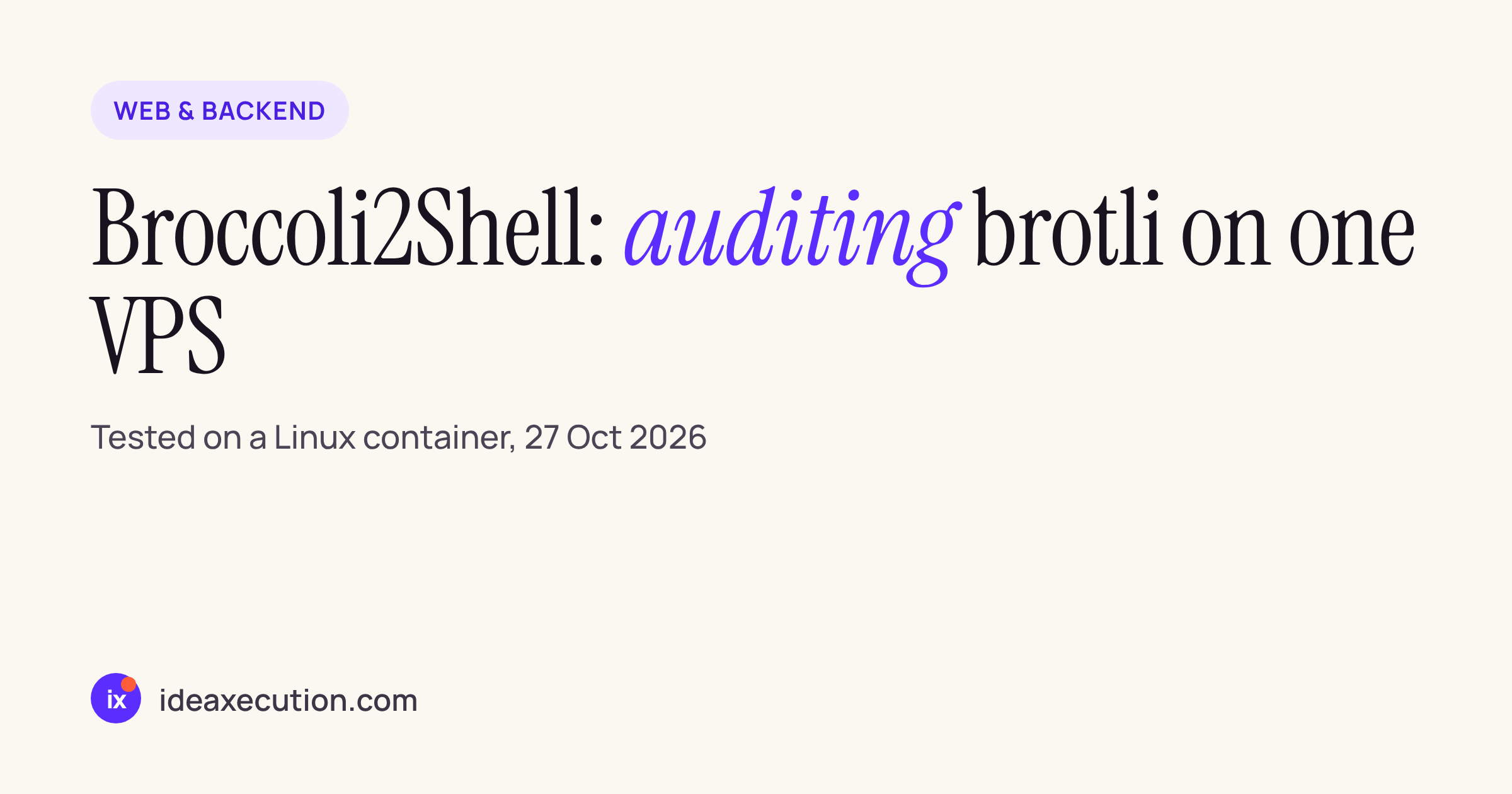 Broccoli2Shell: auditing brotli on one VPS